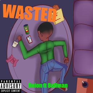 Wasted (feat. Ballman) (Explicit)
