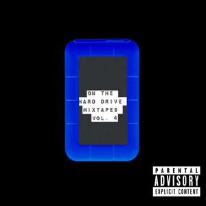 On The Hard Drive Mixtapes, Vol. 4 (Explicit)