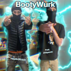 BootyWurk (feat. 2XSpazzin) [Explicit]