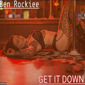 Get it Down (feat. Ben Rockiee) [Explicit]