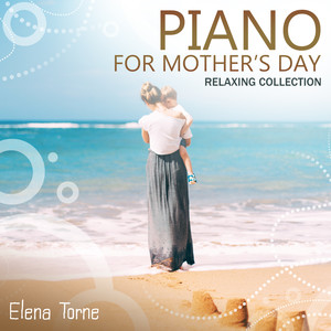 Piano for Mother’s Day – Relaxing Collection