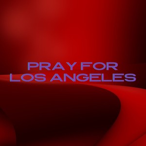 Pray For Los Angeles
