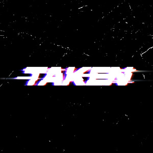 TAKEN (Explicit)