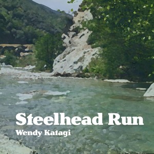 Steelhead Run(feat. Tom Zink, Suemy Gonzalez & Bob Moore)