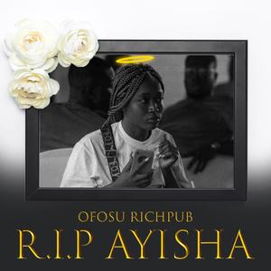 RIP AYISHA (Explicit)