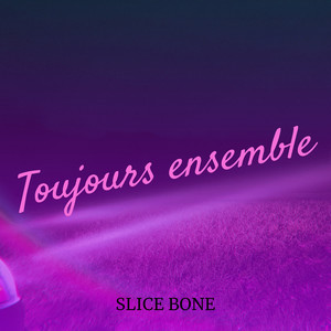 Toujours ensemble (Explicit)