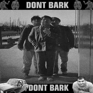 DONT BARK (Explicit)