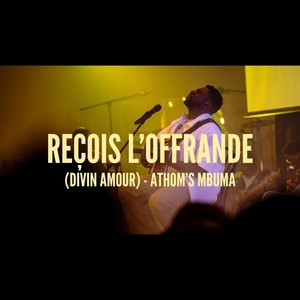 Reçois L'offrande (Divin D'amour) (Live)