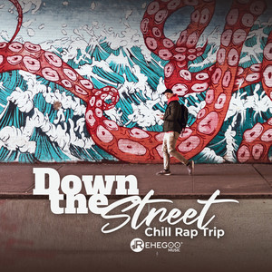 Down the Street: Chill Rap Trip (Explicit)