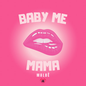 Baby Me Mama (Explicit)