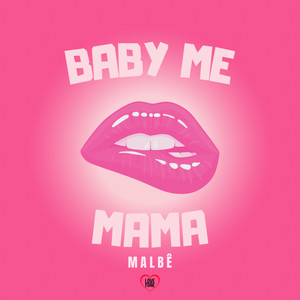 Baby Me Mama (Explicit)