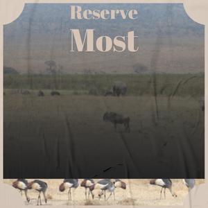 Reserve Most