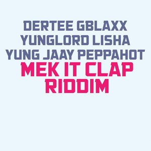 Mek It Clap Riddim (Explicit)