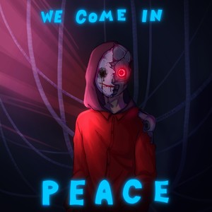 We Come In Peace