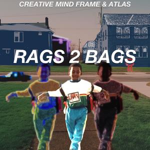 Rags 2 Bags (feat. Atlas) (Explicit)