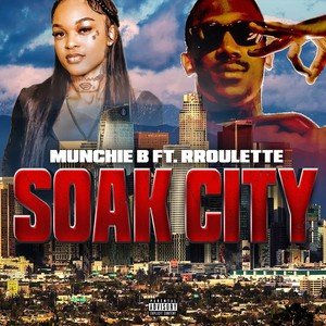 Soak City (feat. RRoulette) [Explicit]