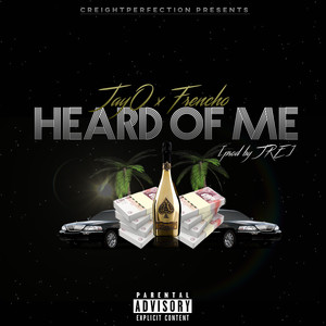 Heard of Me (feat. Frencho) [Explicit]