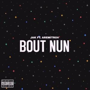 Bout nun' (feat. AremitRo$) (Explicit)