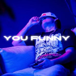 You Funny (Explicit)