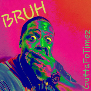 Bruh (Explicit)