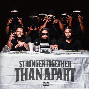 Stronger Together Than Apart (Explicit)