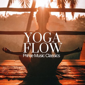 Yoga Flow - Prime Music Classics