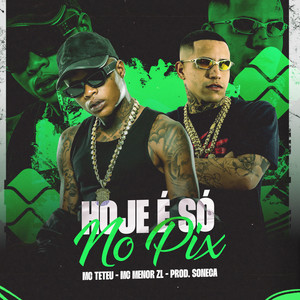 HOJE É SÓ NO PIX (Explicit)