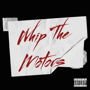 WHIP THE MOTORS (feat. Dinero3x) (Explicit)