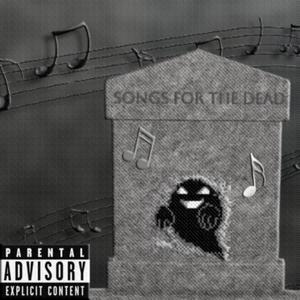 SONGS FOR THE DEAD EP (Explicit)