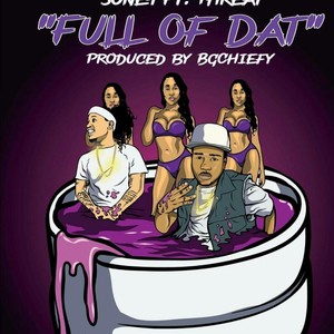 Full of Dat (feat. Lyrical Threat)