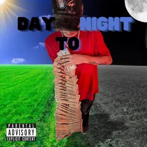 Day To Night (Explicit)