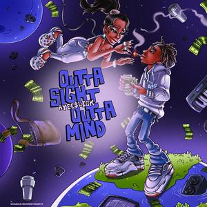 Outta Sight Outta Mind (Explicit)