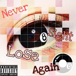 Never Lose Sight Again (Explicit)