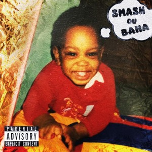 Smash Ou Bana (Explicit)