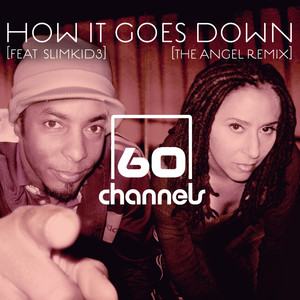 How It Goes Down (feat Slimkid3) (The Angel Remix)