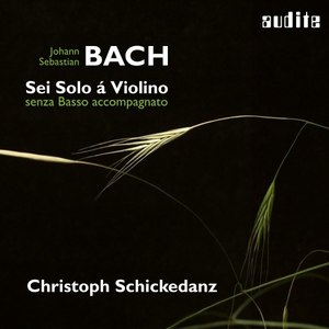 Bach: Sonatas and Partitas for Solo Violin (Sei Solo á Violino senza Basso accompagnato)