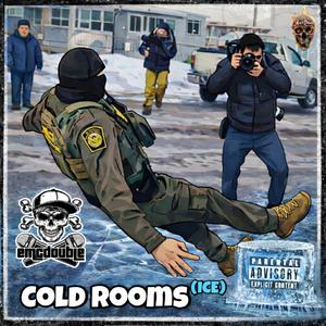 Cold Rooms (ICE) (Explicit)