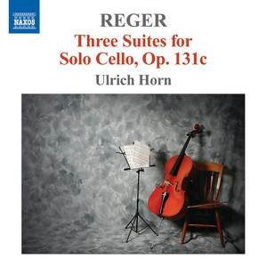 Reger, M.: Cello Suites, Op. 131c (Horn)