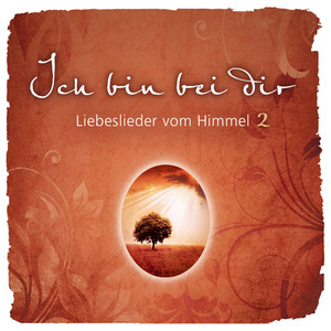 Ich bin bei dir - Liebeslieder vom Himmel 2