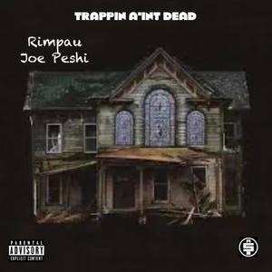 Trappin Aint Dead (feat. Rimpau) (Explicit)