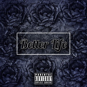 Better Life (Explicit)