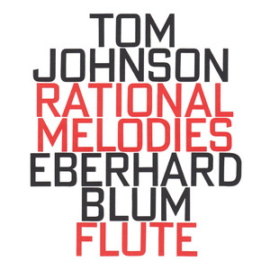 Tom Johnson: Rational Melodies (1982)