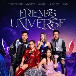 Friends Universe (feat. Phyo Pyae Sone, Aung Htet, Mi Sandi & Jewel)