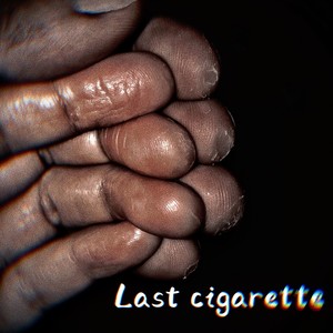 Last cigarette