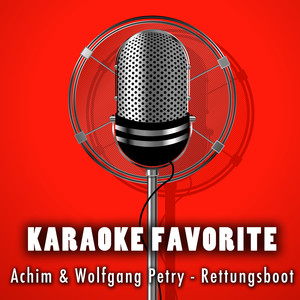 Rettungsboot (Karaoke Version) [Originally Performed By Achim Petry & Wolfgang Petry]