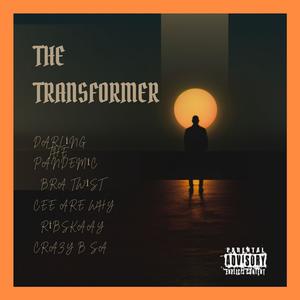 The Transformer (feat. Ribskaay & Cee are why)