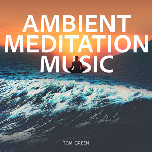 Ambient Meditation Music