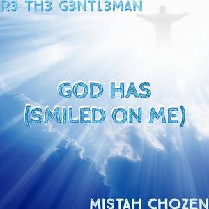 God Has (Smiled On Me) (feat. Mistah Chozen)