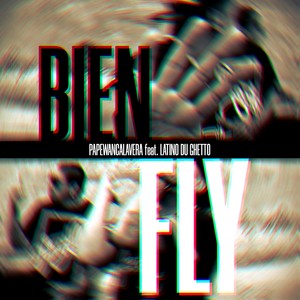 Bien Fly (feat. Latino Du Ghetto) [Explicit]