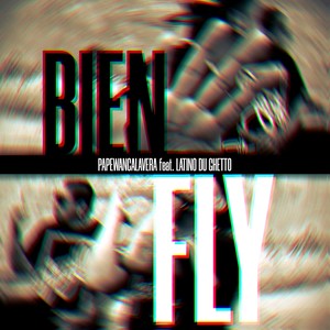 Bien Fly(feat. Latino Du Ghetto) (Explicit)